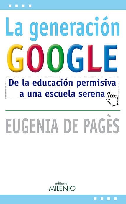 GENERACIÓN GOOGLE, LA | 9788497434829 | DE PAGÈS BERGÉS, EUGÈNIA