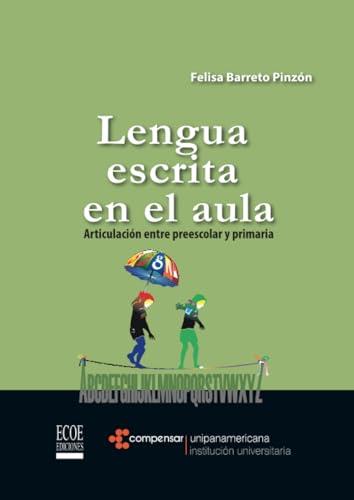 LENGUA ESCRITA EN EL AULA | 9789586486835 | BARRETO PINZÓN, FELISA