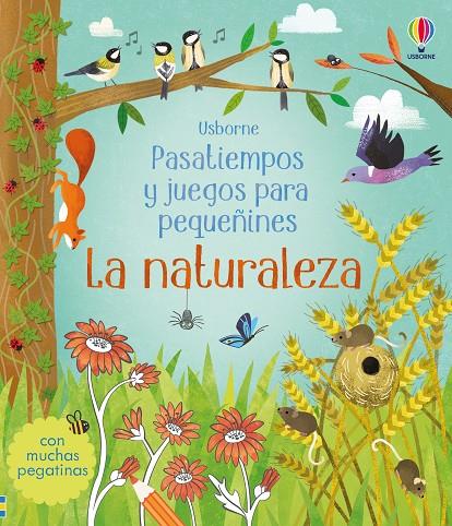 PASATIEMPOS Y JUEGOS PARA PEQUEÑINES. LA NATURALEZA | 9781474949613 | GILPIN, REBECCA
