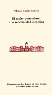 ASALTO POSTMODERNO A LA RACIONALIDAD CIENTÍFICA, EL | 9788495286376 | GARCÍA SUÁREZ, ALFONSO