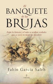 BANQUETE DE LAS BRUJAS, EL | 9788410528413 | GARCÍA SALEH, FABIO
