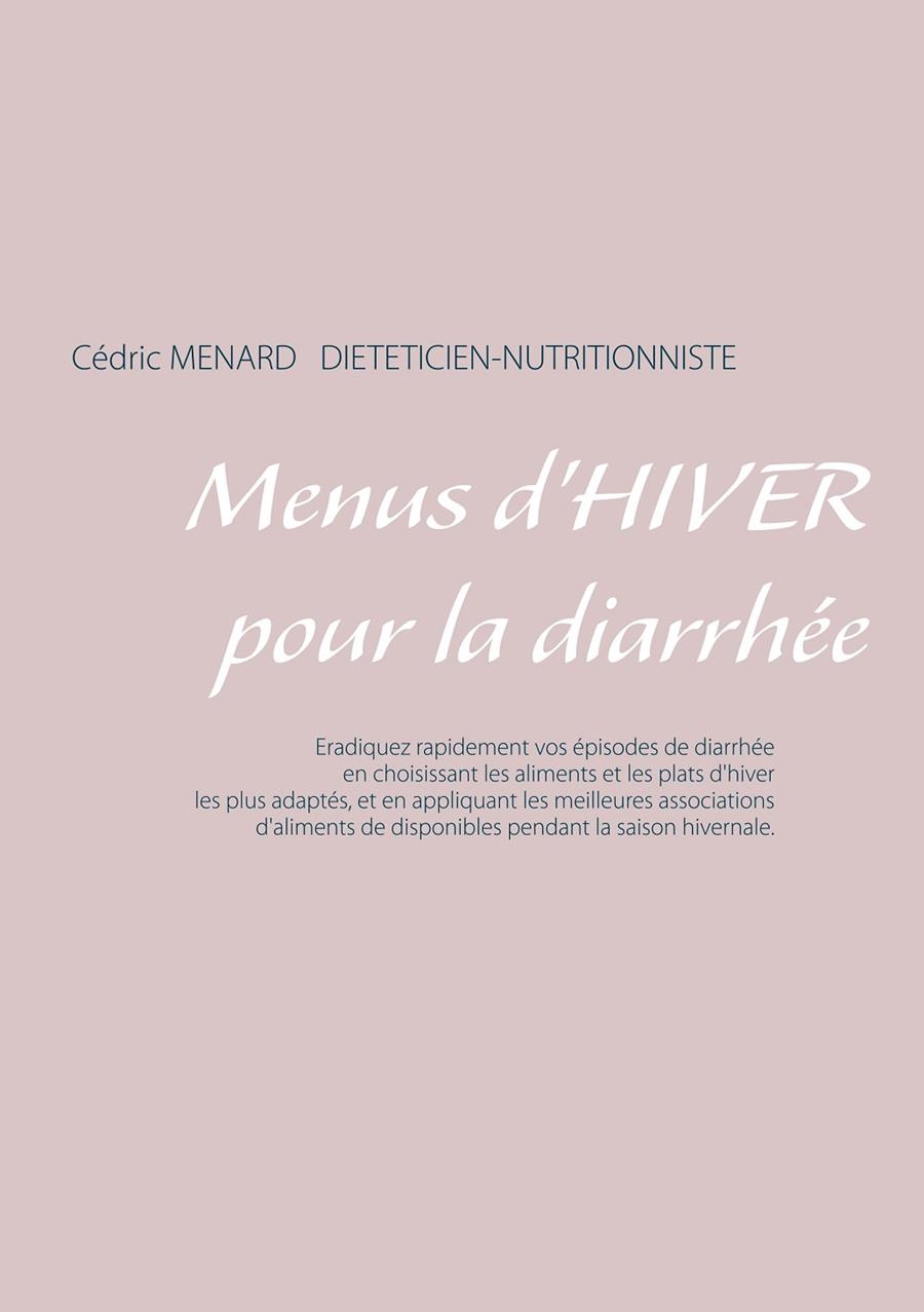 MENUS D'HIVER POUR LA DIARRHÉE | 9782322035809 | MENARD, CEDRIC