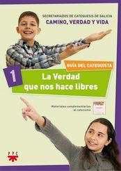 VERDAD QUE NOS HACE LIBRES 01, LA. GUÍA DEL CATEQUISTA | 9788428828963 | SECRETARIADOS DE CATEQUESIS DE GALICIA
