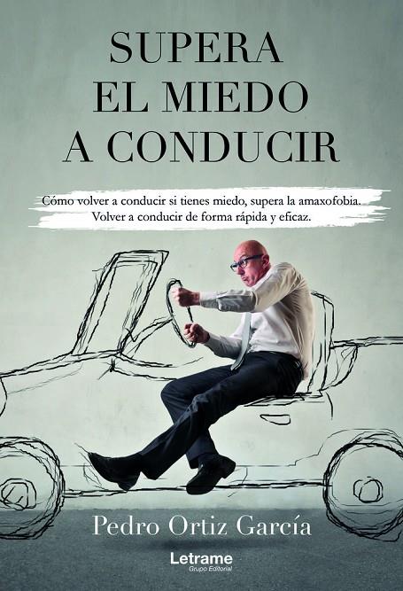 SUPERA EL MIEDO A CONDUCIR | 9788411143776 | ORTIZ GARCÍA, PEDRO