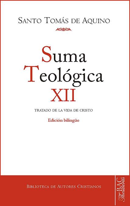 SUMA TEOLÓGICA XII : TRATADO DE LA VIDA DE CRISTO | 9788422020646 | SANTO TOMÁS DE AQUINO