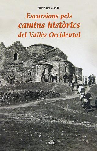 EXCURSIONS PELS CAMINS HISTÒRICS DEL VALLÈS OCCIDENTAL | 9788417116170 | VICENÇ LLAURADOR, ALBERT