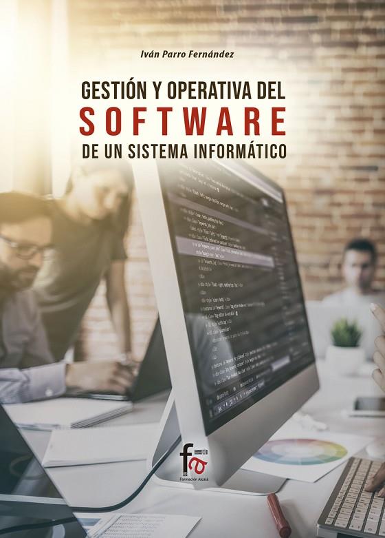 GESTIÓN Y OPERATIVA DEL SOFTWARE DE UN SISTEMA INFORMÁTICO | 9788413239736 | PARRO FERNANDEZ, IVAN