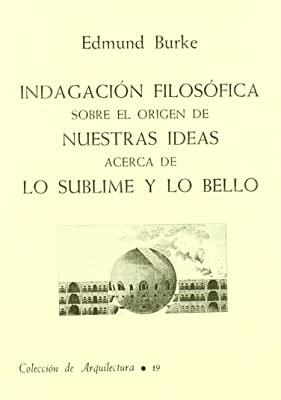 INDAGACIÓN FILOSÓFICA SOBRE EL ORIGEN DE NUESTRAS IDEAS ACERCA DE LO SUBLIME Y LO BELLO | 9788450524017 | BURKE, E.