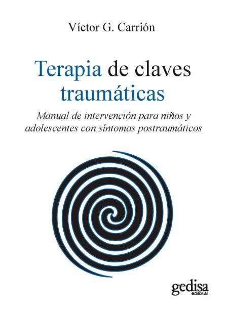 TERAPIA DE CLAVES TRAUMÁTICAS | 9788417341930 | CARRIÓN, VÍCTOR G.