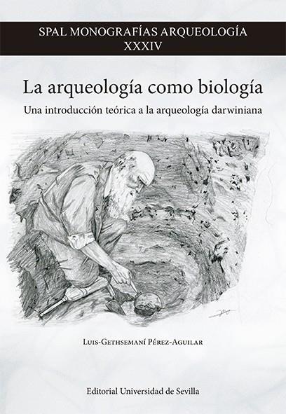 ARQUEOLOGÍA COMO BIOLOGÍA, LA | 9788447230761 | PÉREZ AGUILAR, LUIS GETHSEMANÍ