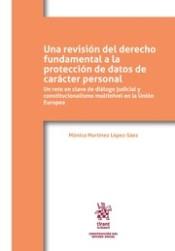 REVISIÓN DEL DERECHO FUNDAMENTAL A LA PROTECCIÓN DE DATOS DE CARÁCTER PERSONAL, UNA | 9788491699859 | MARTÍNEZ LÓPEZ SÁEZ, MÓNICA