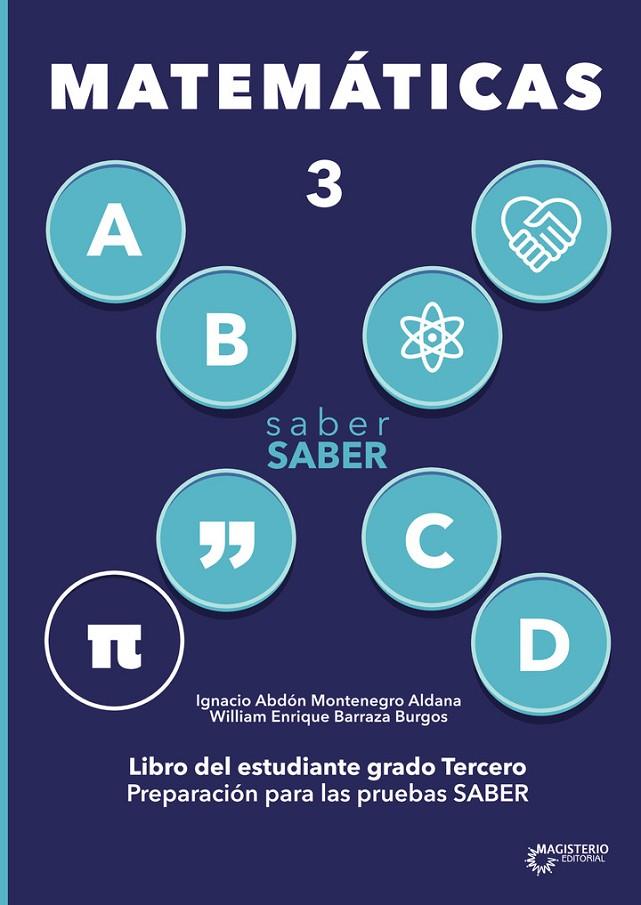 SABER SABER MATEMÁTICA 3. LIBRO DEL ESTUDIANTE GRADO TERCERO. PREPARACIÓN PARA LAS PRUEBAS SABER | 9789582013776 | MONTENEGRO ALDANA, IGNACIO ABDÓN