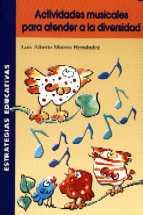 ACTIVIDADES MUSICALES PARA ATENDER A LA DIVERSIDAD | 9788472783003 | HERNANDEZ, MATEOS