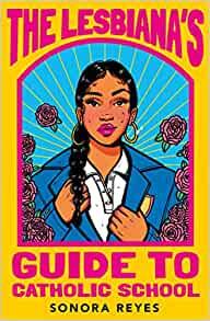 LESBIANA'S GUIDE TO CATHOLIC SCHOOL, THE | 9780571373765 | REYES, SONORA