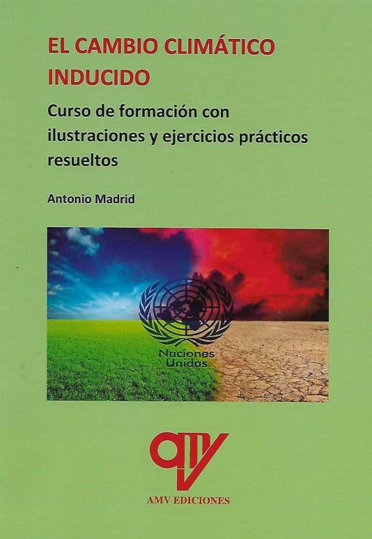 CAMBIO CLIMÁTICO INDUCIDO, EL | 9788412374865 | MADRID VICENTE, ANTONIO