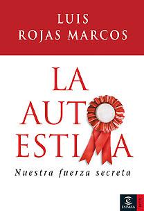 AUTOESTIMA NUESTRA FUERZA SECRETA, LA | 9788467024654 | ROJAS MARCOS, LUIS