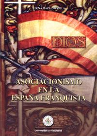 ASOCIACIONISMO EN LA ESPAÑA FRANQUISTA. APROXIMACIÓN HISTÓRICA | 9788484486596 | MAZA ZORRILLA, ELENA