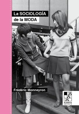 SOCIOLOGÍA DE LA MODA, LA | 9789508893741 | MONNEYRON, FRÉDÉRIC