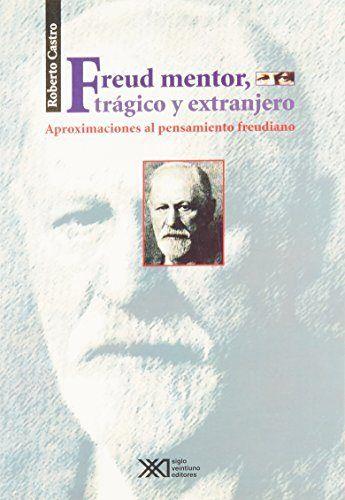 FREUD. MENTOR, TRAGICO Y EXTRANJERO | 9789682322198 | CASTRO