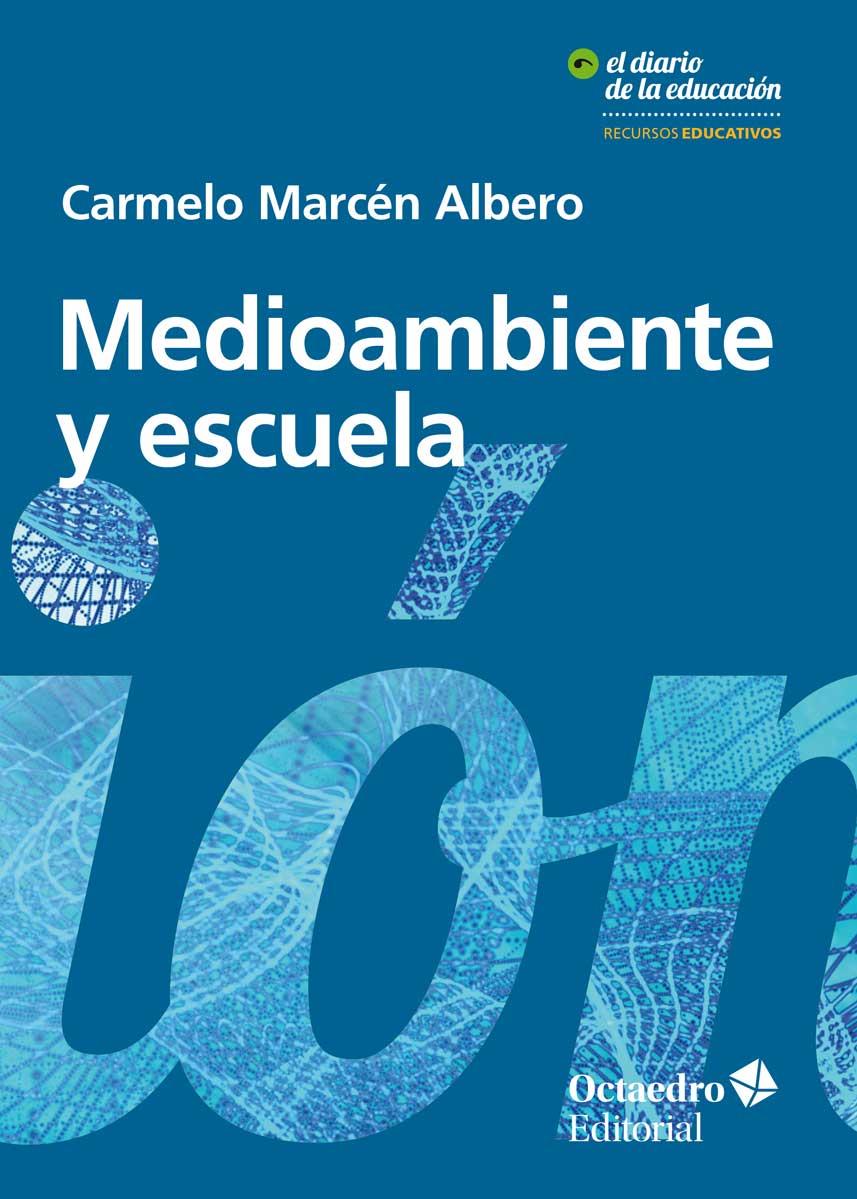 MEDIOAMBIENTE Y ESCUELA | 9788417219932 | MARCEN ALBERO, CARMELO