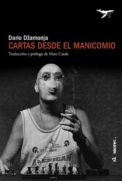 CARTAS DESDE EL MANICOMIO | 9788412619485 | DZAMONJA, DARIO