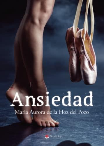 ANSIEDAD | 9788411454209 | DE LA HOZ DEL POZO, MARIA AURORA