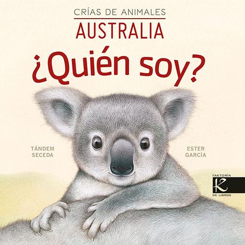 QUIEN SOY? CRIAS DE ANIMALES - AUSTRALIA | 9788419213105 | SECEDA, TÁNDEM