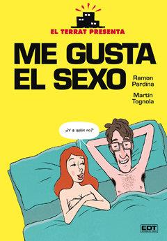 TERRAT PRESENTA, EL : ME GUSTA EL SEXO | 9788499474793 | PARDINA, RAMON
