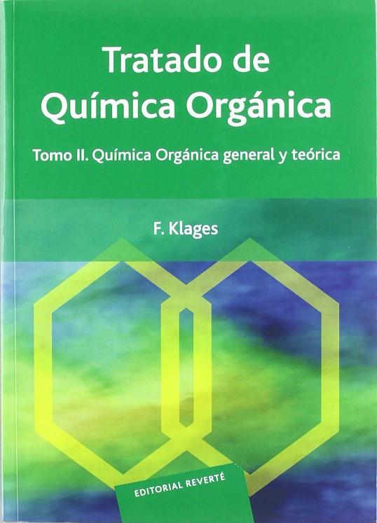 TRATADO DE QUÍMICA ORGÁNICA. VOL. 2: QUÍMICA ORGÁNICA GENERAL Y TEÓRICA | 9788429173123 | KLAGES, FEDERICO