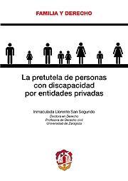 PRETUTELA DE PERSONAS CON DISCAPACIDAD POR ENTIDADES PRIVADAS | 9788429017328 | LLORENTE SAN SEGUNDO, INMACULADA