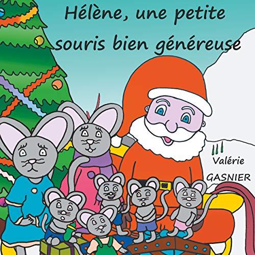 HÉLÈNE, UNE PETITE SOURIS BIEN GÉNÉREUSE | 9782322191413 | GASNIER, VALERIE