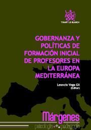 GOBERNANZA Y POLÍTICAS DE FORMACIÓN INICIAL DE PROFESORES EN LA EUROPA MEDITERRÁNEA | 9788499850795 | LEONCIO VEGA GIL/L. BELÉN ESPEJO VILLAR/JUAN-CARLOS HERNÁNDEZ BELTRÁN/VIOLETA MANSO PÉREZ/LUJÁN LÁZA