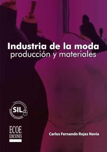 INDUSTRIA DE LA MODA | 9789587710434 | ROJAS NAVIA, CARLOS FERNANDO