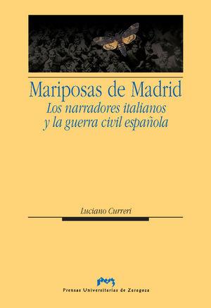 MARIPOSAS DE MADRID, LAS. LOS NARRADORES ITALIANOS Y LA GUERRA CIVIL ESPAÑOLA | 9788492521739 | CURRERI, LUCIANO