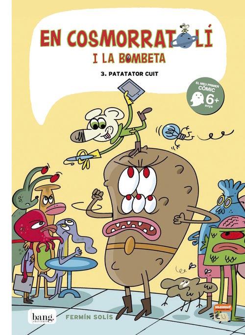 EN COSMORRATOLÍ I LA BOMBETA 03 : PATATOR CUIT | 9788416114405 | SOLIS, FERMIN