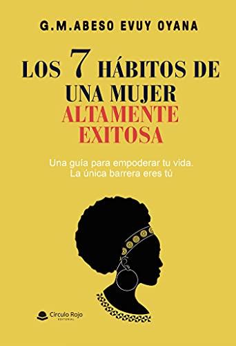 7 HABITOS DE UNA MUJER ALTAMENTE EXITOSA, LOS | 9788413980416 | ABESO EVUY OYANA, G. M.
