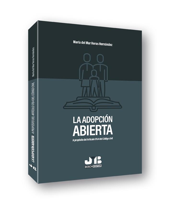 ADOPCION ABIERTA A PROPOSITO DEL ARTICULO 178,4 DEL CODIGO CIVIL | 9788412148190 | HERAS HERNANDEZ, MARIA DEL MAR