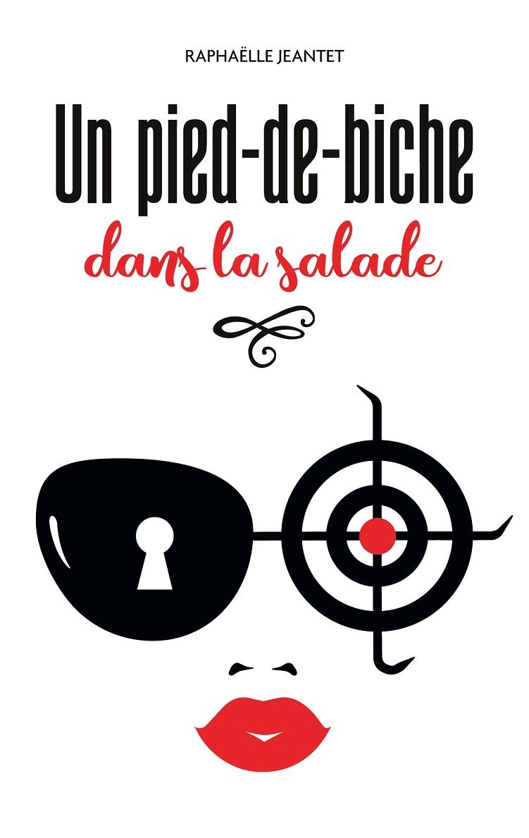 PIED-DE-BICHE DANS LA SALADE, UN | 9782322223961 | JEANTET, RAPHAELLE