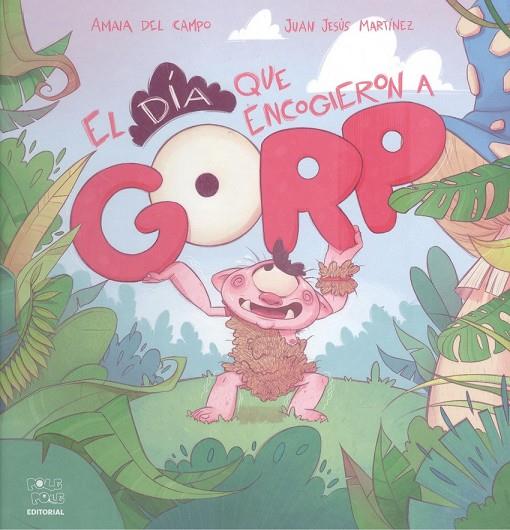 DÍA QUE ENCOGIERON A GORP, EL | 9788409546114 | DEL CAMPO AÓS, AMAIA