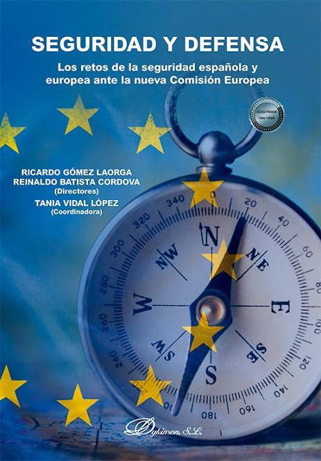 SEGURIDAD Y DEFENSA. LOS RETOS DE LA SEGURIDAD ESPAÑOLA Y EUROPEA ANTE LA NUEVA COMISIÓN EUROPEA | 9791370067427