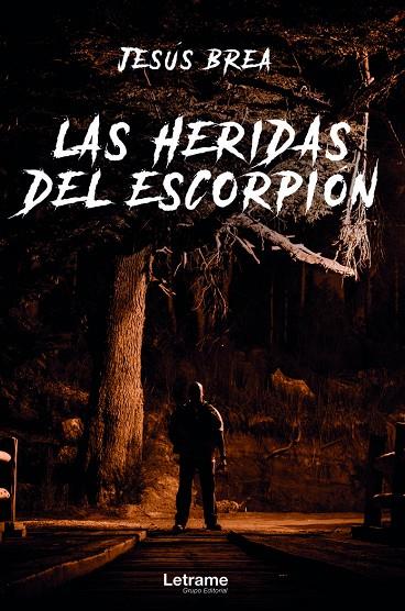 HERIDAS DEL ESCORPIÓN, LAS | 9788418512391 | BREA, JESÚS