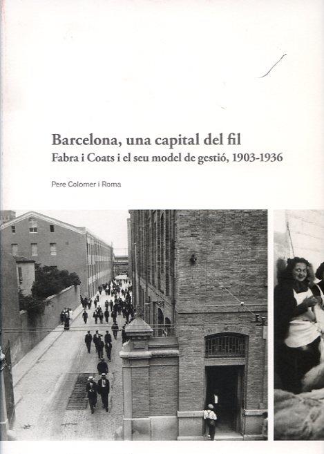 BARCELONA, UNA CAPITAL DEL FIL | 9788494081354 | COLOMER I ROMA, PERE