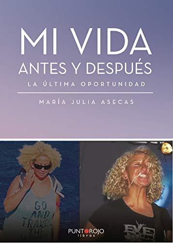 MI VIDA ANTES Y DESPUÉS | 9788418221323 | ASECAS, MARÍA JULIA