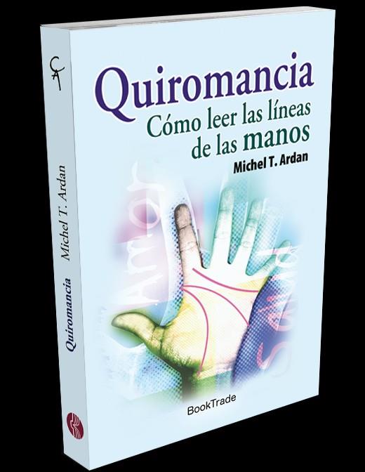 QUIROMANCIA, COMO LEER LAS LINEAS DE LAS MANOS | 9788496975590 | ARDAN, MICHEL T.