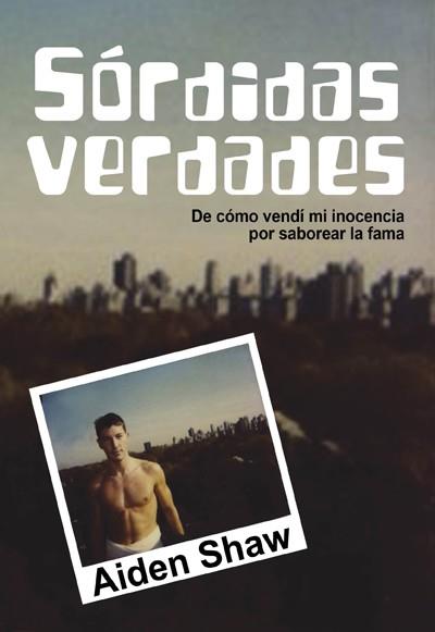 SORDIDAS VERDADES | 9788415574545 | SHAW, AIDEN