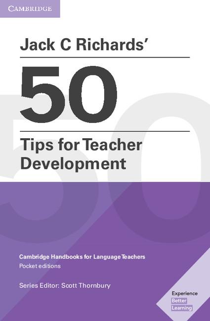 JACK C. RICHARDS' 50 TIPS FOR TEACHER DEVELOPMENT | 9781108408363 | RICHARDS, JACK C. / THORNBURY, SCOTT