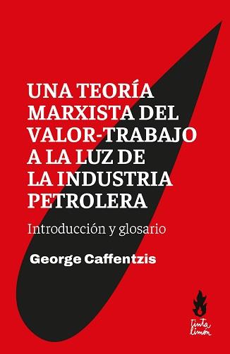 TEORÍA MARXISTA DEL VALOR-TRABAJO A LA LUZ DE LA INDUSTRIA PETROLERA, UNA | 9789873687891 | CAFFENTZIS, GEORGE