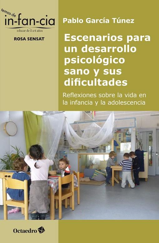 ESCENARIOS PARA UN DESARROLLO PSICOLÓGICO SANO Y SUS DIFICULTADES | 9788418083037 | GARCIA TUNEZ, PABLO