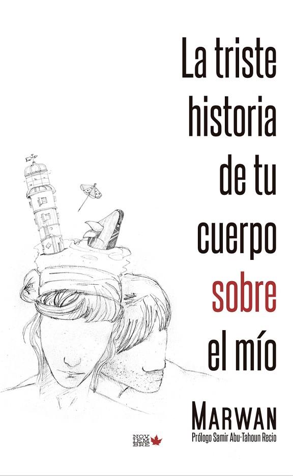 TRISTE HISTORIA DE TU CUERPO SOBRE EL MÍO, LA | 9788494912108 | ABU-TAHOU RECIO, MARWAN