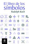 LIBRO DE LOS SÍMBOLOS, EL | 9788498271089 | KOCH, RUDOLPH